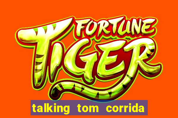 talking tom corrida do ouro dinheiro infinito